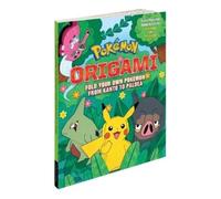 Pikachu Press Pokémon Origami: Fold Your Own Pokémon from Kanto to P (Tascabile)