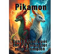 Pikamon : Bunte Abenteuer der Pikamonster zum Ausmalen