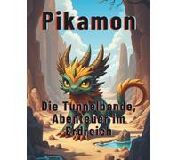 Pikamon : Die Tunnelbande, Abenteuer im Erdreich
