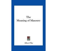 Pike Albert Meaning Of Masonry BOOK NUOVO