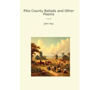 Pike County Ballads and Other Poems