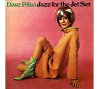 Pike, Dave - Jazz For The Jet Set