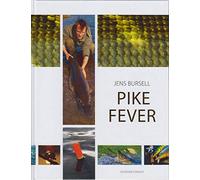 PIKE FEVER. By Jens Bursell, with contributions from Theis Kragh and others.