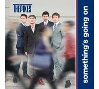 Pikes,the - Something'S Going on