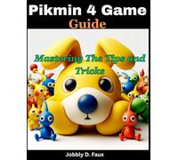 Pikmin 4 Game Guide: Mastering The Tips and Tricks