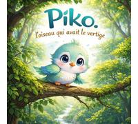 Piko, l’oiseau qui avait le vertige
