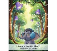 Piku, and the Silent Party: Storybook about - Empathy and Inclusion, with valuable life lessons and moral values (8.5 x 11”)