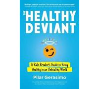 Pilar Gerasimo The Healthy Deviant (Tascabile)