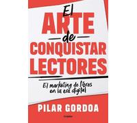 Pilar Gordoa El arte de conquistar lectores / Mastering the Art of G (Tascabile)