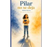 Pilar no se deja: Una historia sobre encontrar tu voz