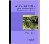 Pilar Pérez Archivos del silencio (Tascabile) Historia y Politica Argentina IV