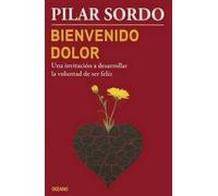 Pilar Sordo Bienvenido Dolor (Tascabile)