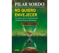 Pilar Sordo No Quiero Envejecer (Tascabile)
