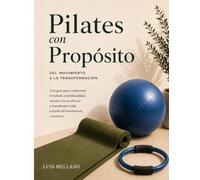 Pilates con Proposito: Del Movimiento a la Transformacion