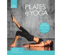 Pilates e yoga. Un allenamento fisico e spirituale per la mente e per il corpo