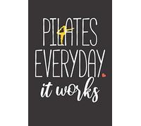 Pilates Everyday it works: Pilates Dot Grid Journal, Daily Dotted Notebook For Pilates Lovers, Organized Notebook with Content List | Pages Numbers | ... Planner and much more. Pilates Gifts.