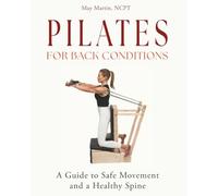 Pilates for Back Conditions: A Guide to Safe Movement and a Healthy Spine