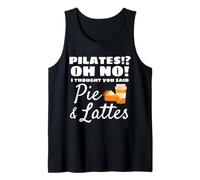 Pilates? Oh No! Ho Pensato Che Hai Detto Pie And Lattes Fitness Canotta
