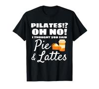 Pilates? Oh No! Ho Pensato Che Hai Detto Pie And Lattes Fitness Maglietta