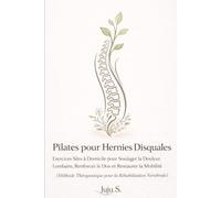 Pilates pour Hernie Discale : Exercices sécurisés à domicile pour soulager la douleur lombaire et retrouver la mobilité: Méthode Juju nº 1