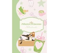 Pilates Princess Notebook: Pilates & Matcha | Cute Personal Journal & Gift Notebook Gift For Co-workers, Friends and Family | 200 Pages