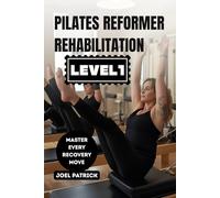 PILATES REFORMER REHABILITATION ( LEVEL 1)