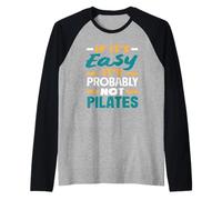 Pilates Se è facile Probabilmente non è Pilates Maglia con Maniche Raglan