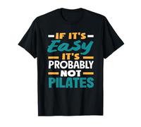 Pilates Se è facile Probabilmente non è Pilates Maglietta