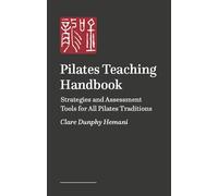 Pilates Teaching Handbook: Tools for Developing Your Skills as a Teacher
