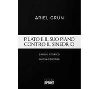 Pilato e il suo piano contro il sinedrio. Nuova ediz.