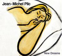 Pilc, Jean-Michel - NEW DREAMS