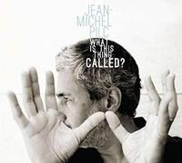 Pilc, Jean-Michel - What Is This Thing Called