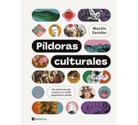 Píldoras culturales: Un universo de cultura en 200 pequeñas dosis