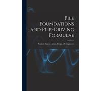 Pile Foundations and Pile-driving Formulae (Copertina rigida)
