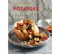 Piled-High Potatoes: Delicious and Nutritious Ways to Enjoy the Humble Baked Potato