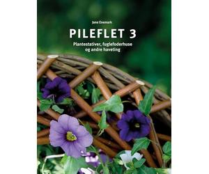 Pileflet 3: Plantestativer, fuglefoderhuse og andre haveting