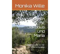 Pilgern mit Jakobus und Maria: 14 Tage zu siebt im VW-Bus unterwegs