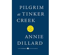 Pilgrim at tinker creek - Dillard Annie