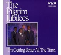 Pilgrim Jubilees - I'm Getting Better All The Tim