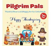 Pilgrim Pals: Thankful Hearts and Happy Art for Little Hands.: Cheerful turkey, happy harvest, or pumpkin adventure, Pilgrim Pals is fun coloring and ... family time, or a quiet afternoon. o