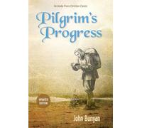 Pilgrim’s Progress (Bunyan): Updated, Modern English. More than 100 Illustrations. Parts 1 & 2 (Christiana's Journey)