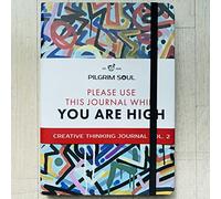 Pilgrim Soul The Original Creative Thinking Journal Vol 2: Please Use the Journal While High - A guided Journal with 50 fun, creative challenges designed to increase your creativity.