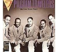 Pilgrim Travelers******** - Better Than That [Import]