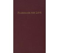 Pilgrimage for Love: Essays in Early Modern Literature in Honor of Josephine A. Roberts (Medieval & Renaissance Texts & Studies)