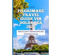 Pilgrimage Travel Guide Via Dolorosa 2026: Route clarity, prayer stops and movement pacing