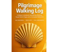 Pilgrimage Walking Log: A Walker's Notebook with 86 Day Records, Route Sketch Pages, Wish List and Complete Reference | Hardcover
