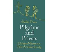Pilgrims and Priests: Christian Mission in a Post-Christian Society