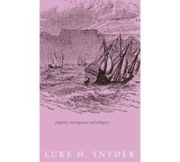 Pilgrims, Immigrants, and Refugees