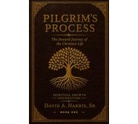 Pilgrim's Process: The Inward Journey of the Christian Life