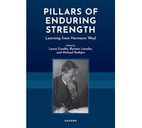 Pillars of Enduring Strength: Learning from Hermann Weyl